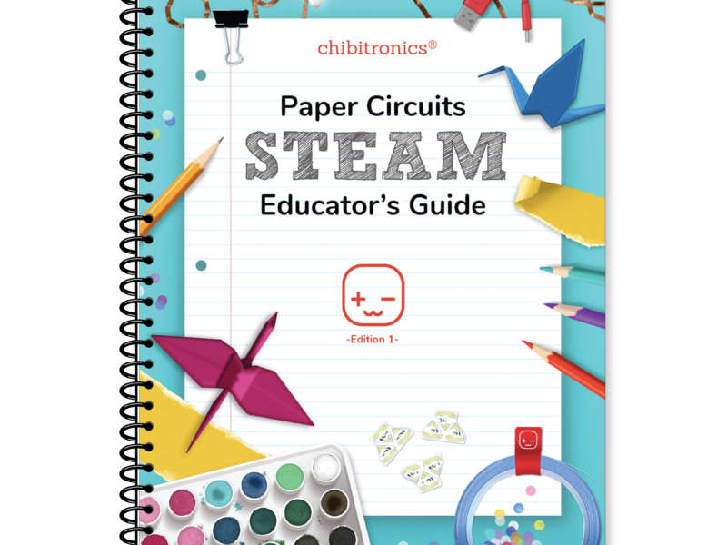 Introducing the Chibitronics Paper Circuits STEAM Educator’s Guide