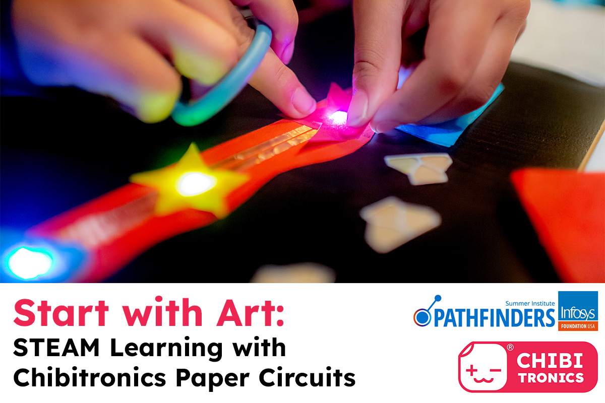 Pathfinders 2023 Recap—Start with Art: STEAM Learning with Chibitronics Paper Circuits