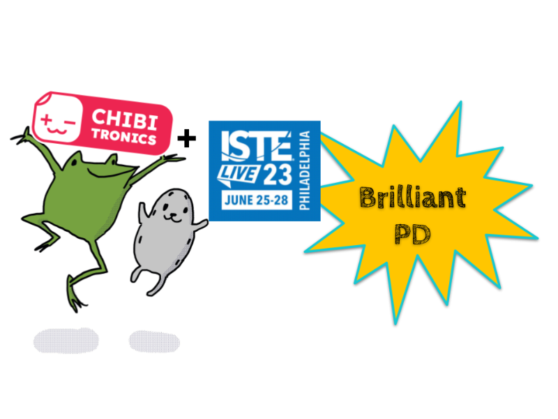 Chibitronics + ISTE Live23 = Brilliant PD