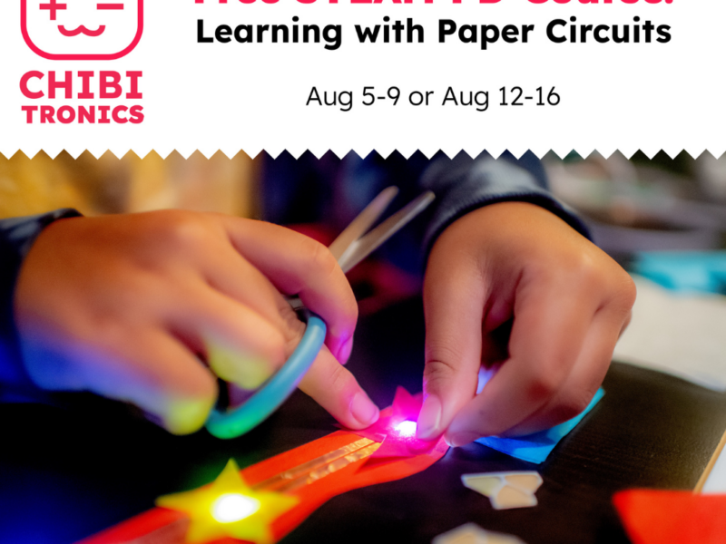 Registration Open for Summer Pathfinders 2024: Free Chibitronics Supplies & Hands-on PD for Educators