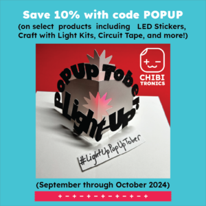 Chibitronics is offering 10% off of LED Stickers, Circuit Tape, Craft With Light Kits, and Circuit Tape to help you get stocked up for LightUpPopUpTober 2024.