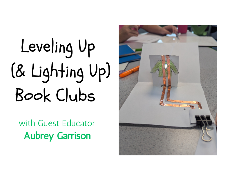 Educator & Lesson Spotlight: Leveling Up (& Lighting Up) Book Clubs with Aubrey Garrison