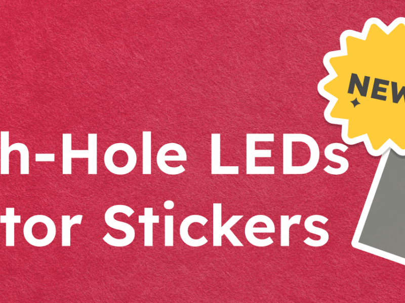 Introducing NEW Chibitronics Through-Hole LEDs and Resistor Stickers