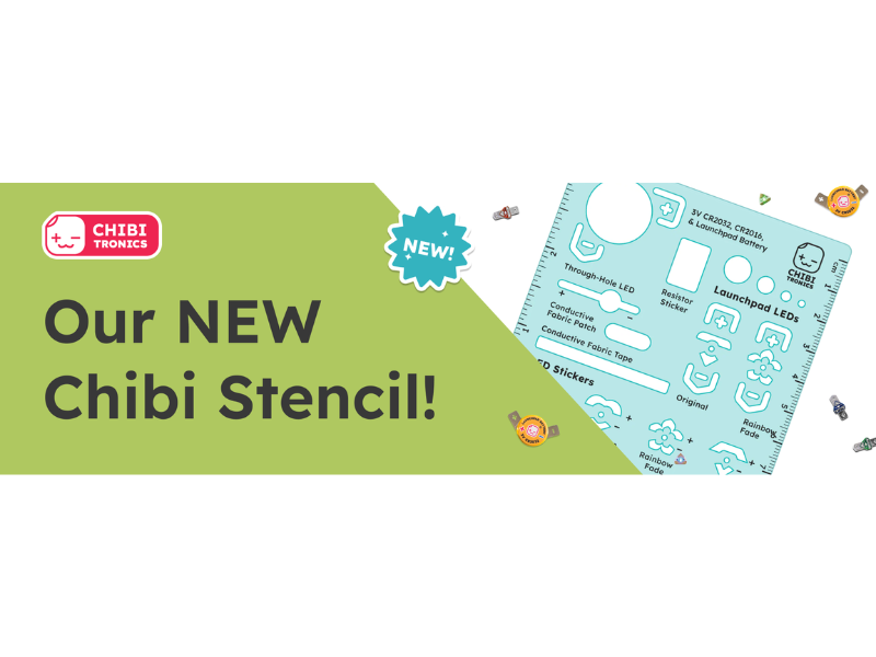 NEW TOOL: Fully Updated Chibitronics Stencils are HERE!
