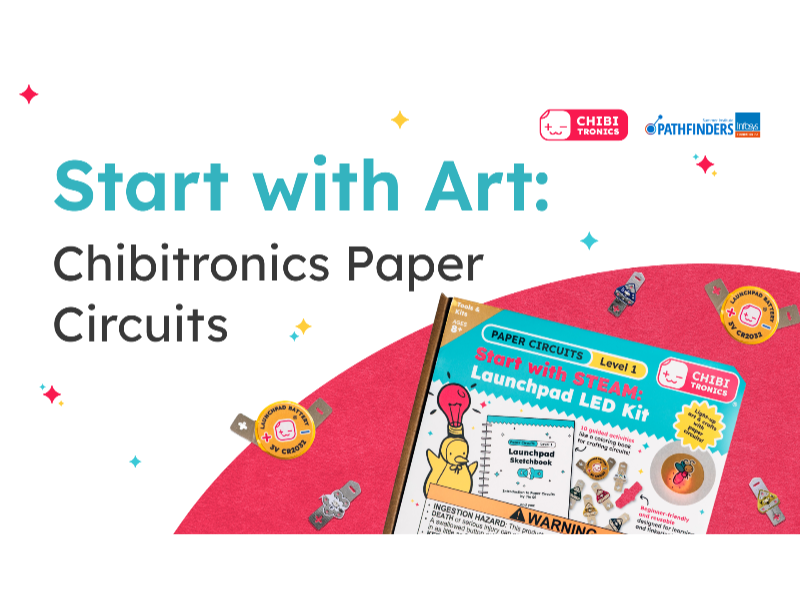 Registration Open for Summer Pathfinders 2026! Free Chibitronics Supplies & Hands-on PD for Teachers