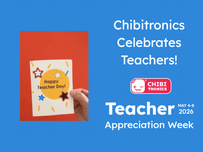 Chibitronics Celebrates Teachers!