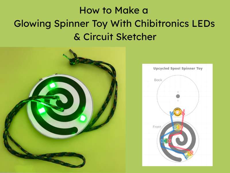 Glowing, Upcycled Spinner Toy Featuring Chibitronics LEDs and Circuit Sketcher