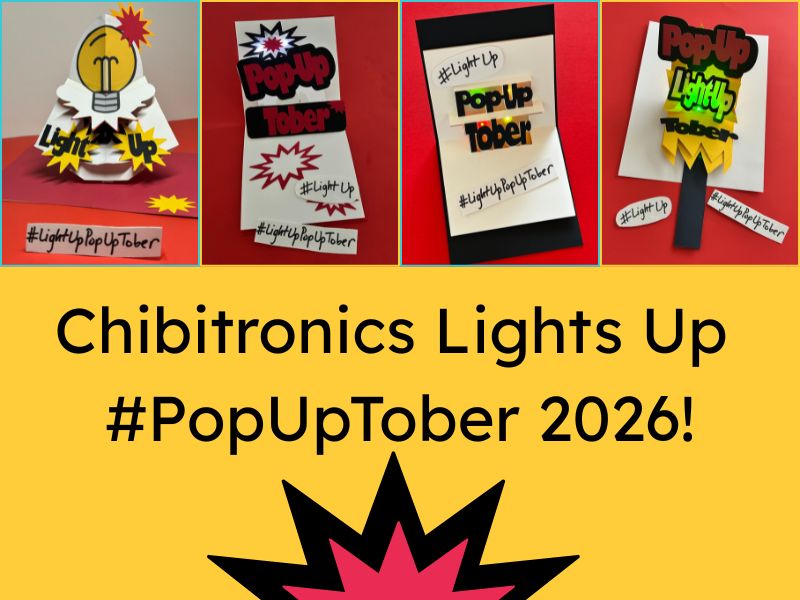 Chibitronics Lights Up #PopUpTober 2026!